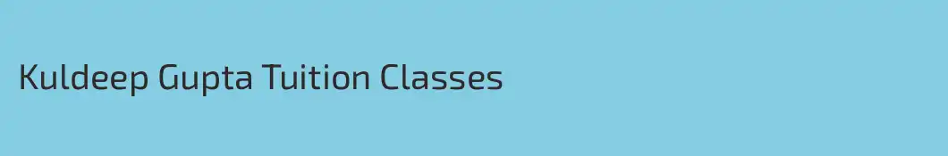 Kuldeep Gupta Tuition Classes